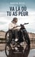Va là où tu as peur