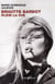Brigitte Bardot : Plein La Vue