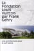 La fondation Louis Vuitton par Frank Gehry