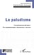 Le paludisme : connaissances de base / éco-épidémologie / recherche / vaccins