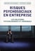 Risques psychosociaux en entreprise - les solutions psychologiques et juridiques