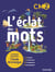 L'éclat des mots : CM2 : manuel de l'élève