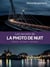 Les secrets de la photo de nuit - matériel, technique, esthétique