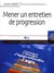 Mener un entretien de progression : J'intègre, j'élargis, j'approfondis, j'agis