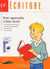 Ecriture cp - pour apprendre a bien ecrire