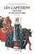 Les Capétiens histoire et dictionnaire, 987-1328