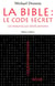 La Bible, code secret - les nouvelles révélations