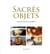 Sacrés objets