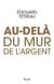AU-DELA DU MUR DE L ARGENT