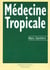 Medecine tropicale 5  ed 1993 7  tirage 2005