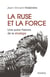 La ruse et la force - une autre histoire de la stratégie