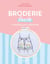 Broderie facile : 12 modèles pour débutants