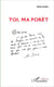Toi ma forêt