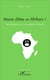 Marre d'etre un Afrifaim ! petit plaidoyer pour un complexe constructif