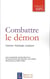 Combattre Le Demon : Reflexion Theologique Et Pastorale