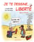 JE TE DESSINE, LIBERTE L'ANNEE 2015 VUE PAR NONO