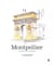 Montpellier - illustre et secrète
