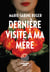 Dernière visite à ma mère
