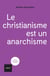 Le christianisme est un anarchisme