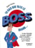 Tu sais que tu es le boss quand ?