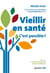 Vieillir en santé - c'est possible !