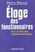 Éloge des fonctionnaires - pour en finir avec le grand matraquage