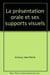 Presentation Orale Et Ses Supports Visuels