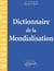 Dictionnaire de la mondialisation