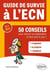 Guide de survie a l ecn - 50 conseils pour reussir sa preparation et etre pret le jour j
