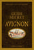 Guide secret d'Avignon