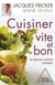 Cuisiner vite et bon - la bonne cuisine minceur
