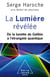 La lumière révélée - de la lunette de Galilée à l'étrangeté quantique
