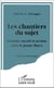 Les chantiers du sujet - homme social et action chez le jeune Marx