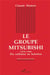 Le groupe mitsubishi - du zaibatsu au keiretsu, 1870-1990