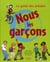 Nous les garçons - le guide des préados