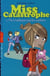 Miss catastrophe t.1 - on n'embrasse pas les sorcières !