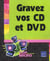 Gravez vos cd et dvd