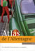 Atlas de l'allemagne - les contrastes d'une puissance en mutation