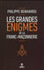 Les Grandes Énigmes De La Franc-Maçonnerie (2E Édition)