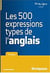 Les 500 expressions types de l'anglais (3e édition)