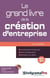 Le grand livre de la création d'entreprise