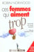 Ces femmes qui aiment trop - radioscopie des amours excessivess