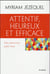 Attentif, heureux et efficace - des exercices pour tous