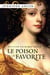Le poison de la favorite Tome 2 - noblesse déchirée