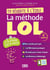 Ta réussite à l'école : la méthode LOL