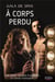 À corps perdu