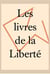 Les livres de la liberté - catalogue d'exposition, Fondation Bodmer