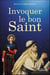 Invoquer le bon saint
