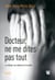 Docteur - ne me dites pas tout