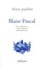Ainsi parlait Blaise Pascal